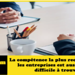 la compétence la plus recherchée par les entreprises est aussi la plus difficile à trouver