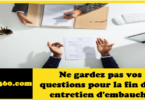 Selon une experte ne gardez pas vos questions pour la fin d'un entretien d'embauche,vous pourriez ne jamais avoir l'occasion de les poser