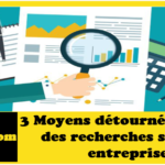 3 Moyens détournés de faire des recherches sur une entreprise