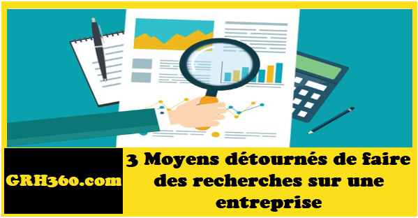 3 Moyens détournés de faire des recherches sur une entreprise