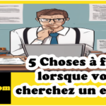 5 Choses à faire lorsque vous cherchez un emploi