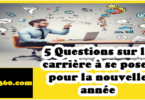 5 Questions sur la carrière à se poser pour la nouvelle année