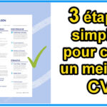 3 étapes simples pour créer un meilleur CV