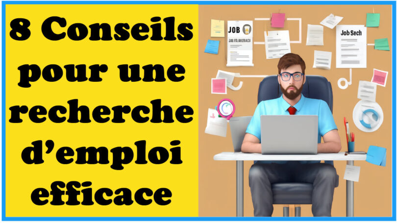 8 Conseils pour une recherche d’emploi efficace