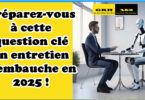 Préparez-vous à cette question clé en entretien d'embauche en 2025 !