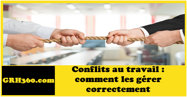 Conflits au travail : comment les gérer correctement